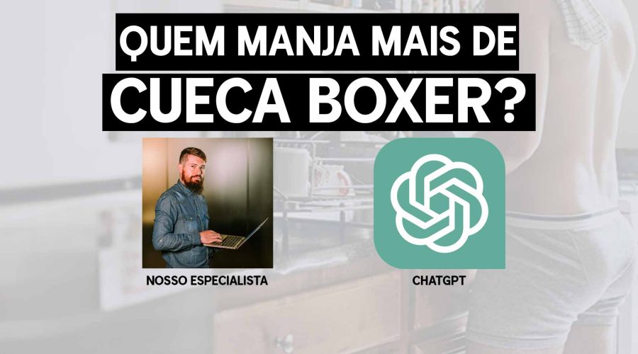 Capa do post: Quem entende mais de cueca? Nosso especialista Lucas Balzer ou o ChatGPT?